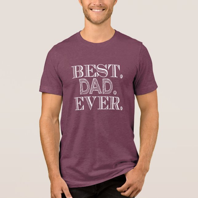 best dad ever Tri-Blend shirt (Front)