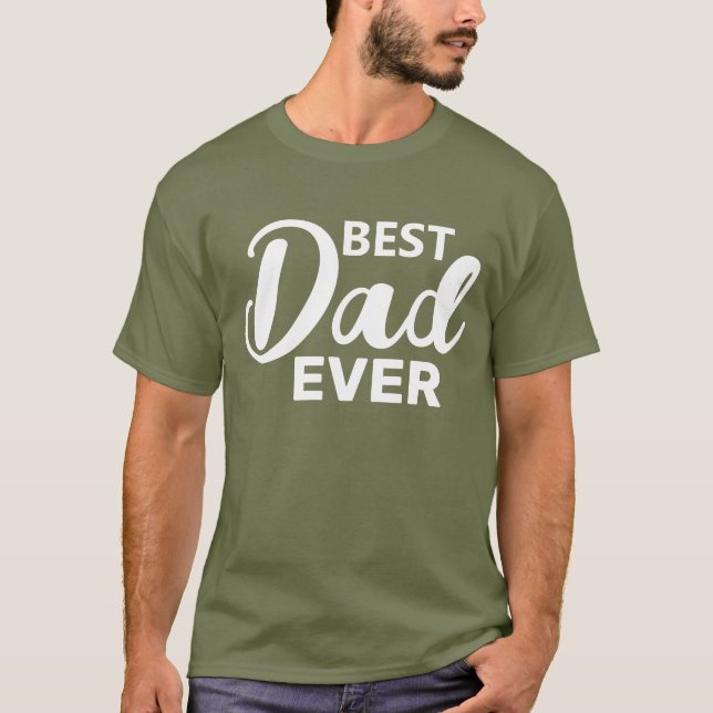 Best Dad Ever Typography Father's Day T-Shirt (Front)