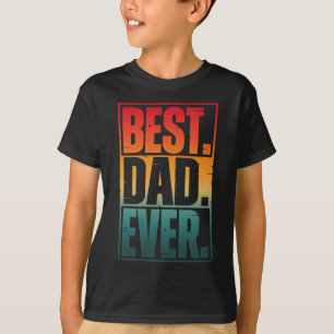 BEST DAD EVER TYPOGRAPHY   T-Shirt