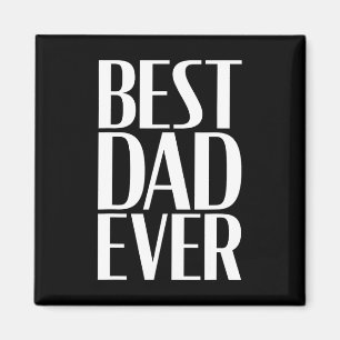 Best Dad Ever - Unique Father’s Day Men's 2 Magnet