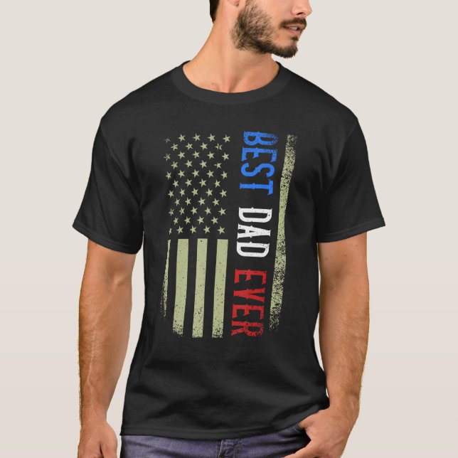 Best Dad Ever US American Flag Father s Day Papa D T-Shirt (Front)