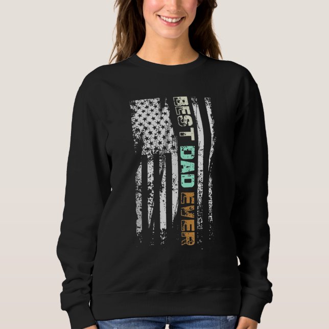 Best Dad Ever US American Flag Fathers Day Dad Pat Sweatshirt (Front)