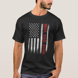 Best Dad Ever Us American Flag For Father's Day T-Shirt