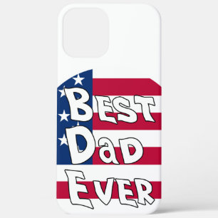 Best Dad Ever USA Flag iPhone 12 Pro Max Case
