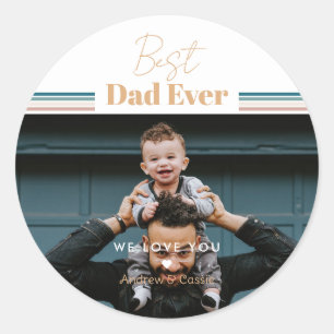 Best dad ever We love you Classic Round Sticker