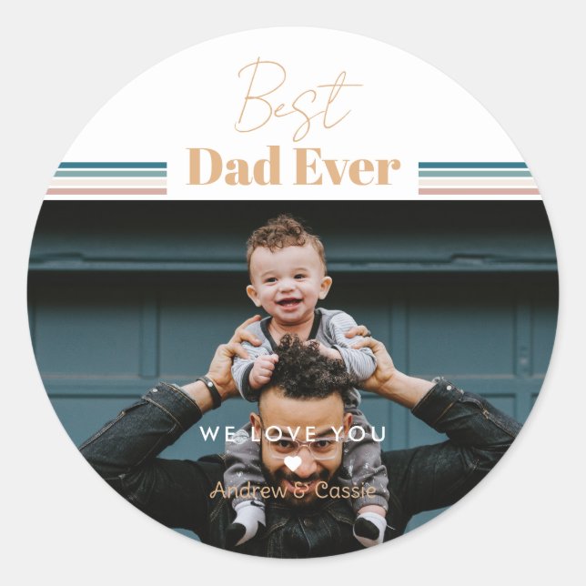Best dad ever We love you Classic Round Sticker (Front)