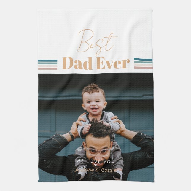 Best dad ever We love you Tea Towel (Vertical)