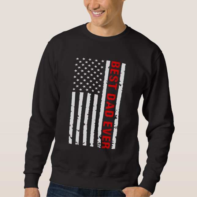 Best Dad Ever with American Flag Sweatshirt (Front)