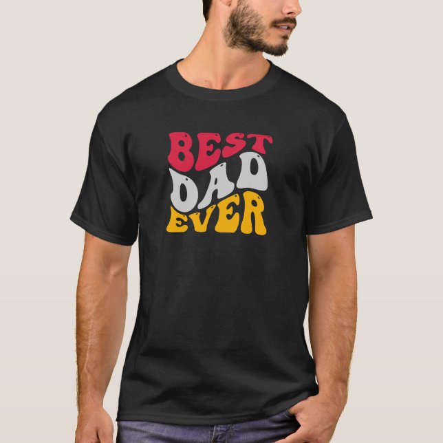 Best Dad Ever with Groovy Retro Typography T-Shirt (Front)