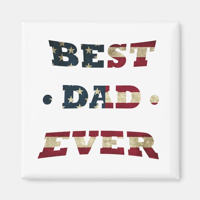best dad ever with us american flag magnet (Front)