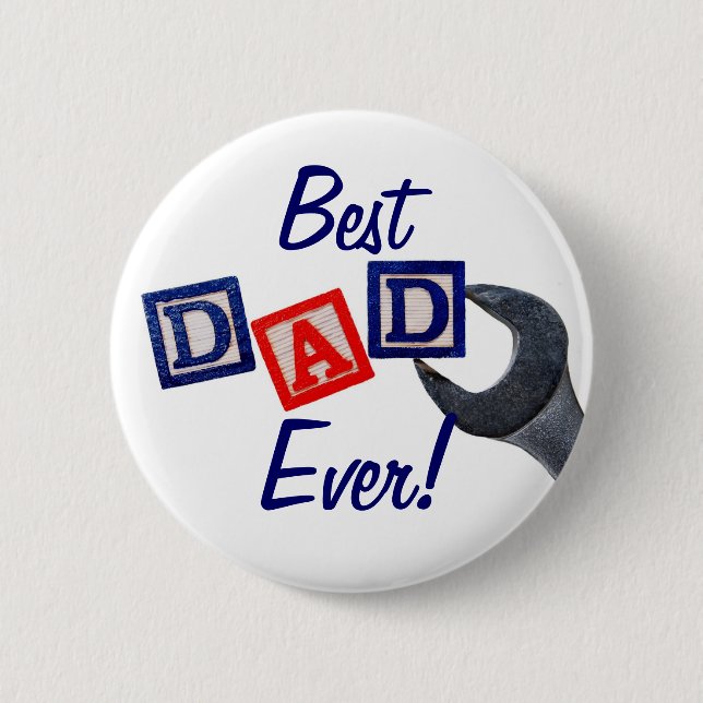 Best Dad Ever! (Wrench design) Button (Front)