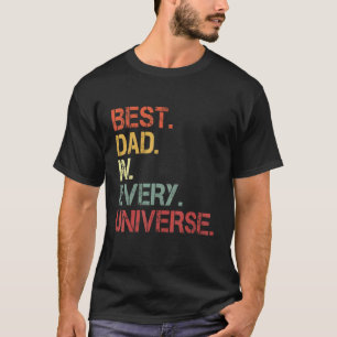Best Dad In Every Universe Father Day Retro Quote T-Shirt
