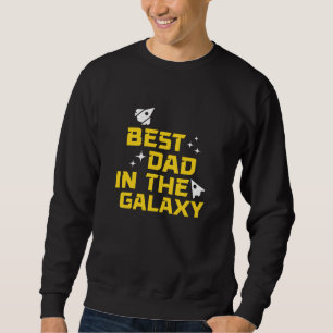 Best Dad in the Galaxy Father's Day Sweatshirt