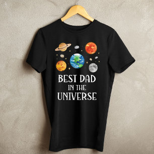 Best Dad in The Universe Funny Quote Fathers Day T-Shirt