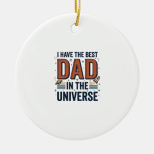 Best Dad in the Universe Space Vector Design_1 Ceramic Ornament