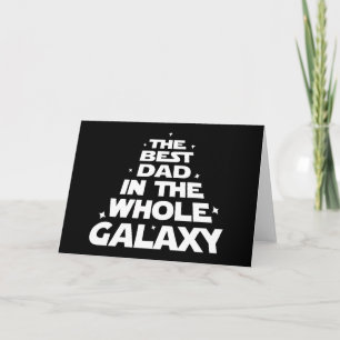 Best Dad in the Whole Galaxy - Father's Day Card