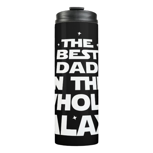 Best Dad in the Whole Galaxy - Father's Day Thermal Tumbler (Front)