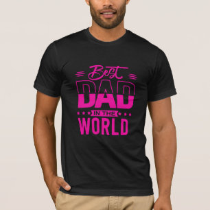 best dad in the world dad love  T-Shirt