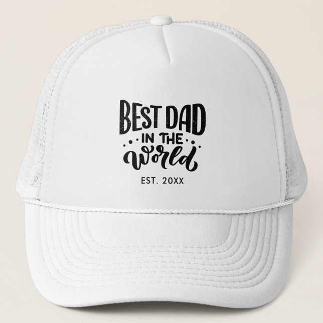 Best Dad in the World Fathers Day Custom Trucker Hat (Front)