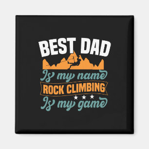 Best Dad Is My Name - Bouldering Rock Climber Dad  Magnet