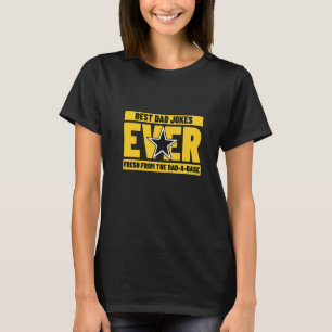 Best Dad Jokes Ever Fresh From The Dad A Base T-Shirt