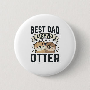 Best Dad Like No Otter Cute Otter Fathers Day Desi 6 Cm Round Badge