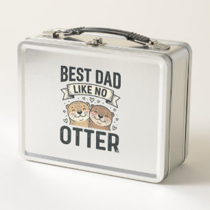 Best Dad Like No Otter Cute Otter Fathers Day Desi Metal Lunch Box