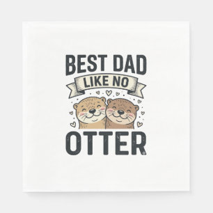 Best Dad Like No Otter Cute Otter Fathers Day Desi Napkin