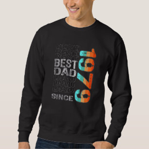 Best Dad Since 1979 For The Best Dad In The World  Sweatshirt