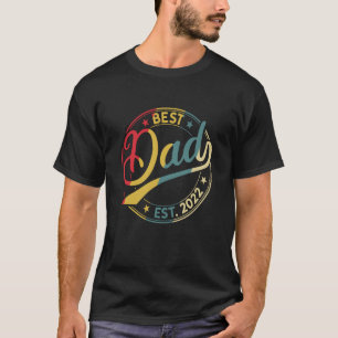 Best Dad since 2022 Father 2022 Dad Est 2022 Fathe T-Shirt