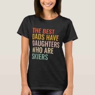 Best Dad Skier Daughter Funny Girls Ski Skiing Lov T-Shirt