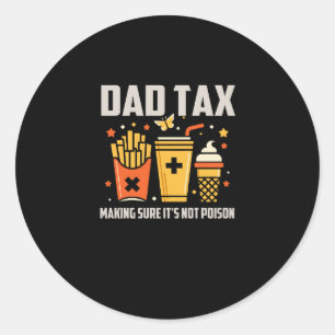 Best Dad Tax Design For Men Funny Father's Day Classic Round Sticker