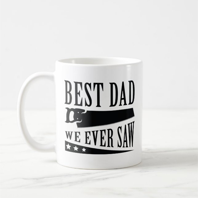 Best Dad We Ever Saw Coffee Mug (Left)