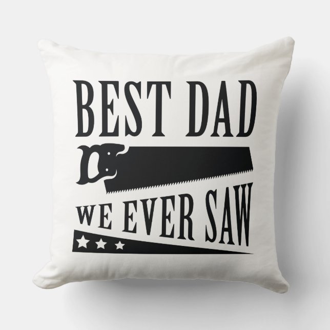 Best Dad We Ever Saw Cushion (Front)