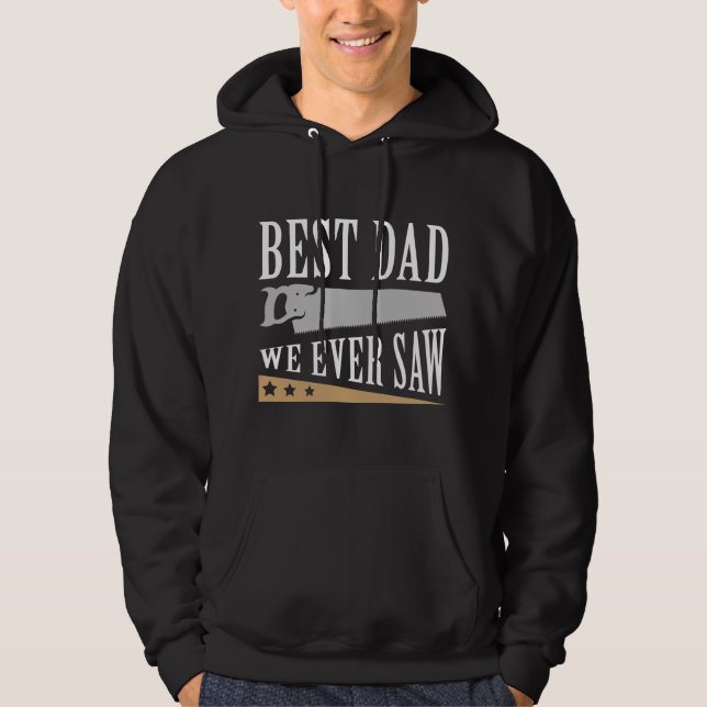 Best Dad We Ever Saw Hoodie (Front)