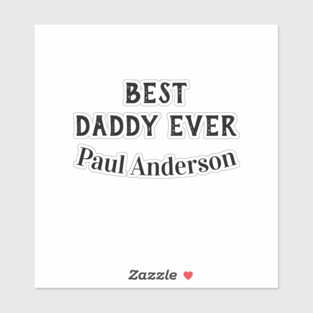 Best Daddy ever name bold letter father's day text (Sheet)
