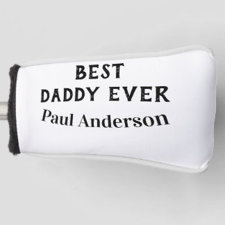 Best Daddy ever name bold letter father's day text Golf Head Cover