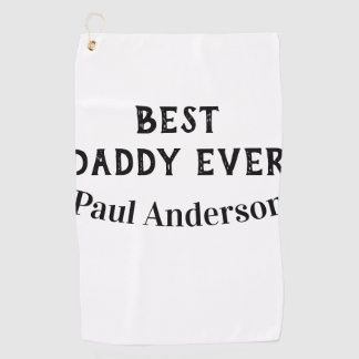Best Daddy ever name bold letter father's day text Golf Towel
