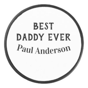 Best Daddy ever name bold letter father's day text Hockey Puck