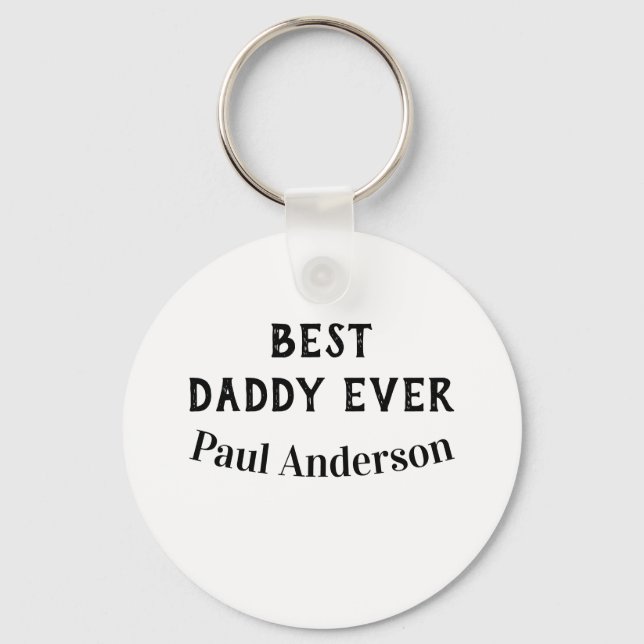 Best Daddy ever name bold letter father's day text Key Ring (Front)