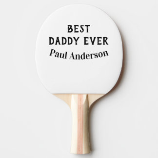 Best Daddy ever name bold letter father's day text Ping Pong Paddle