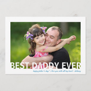 Best Daddy Ever   Photo Father's Day Flat Card