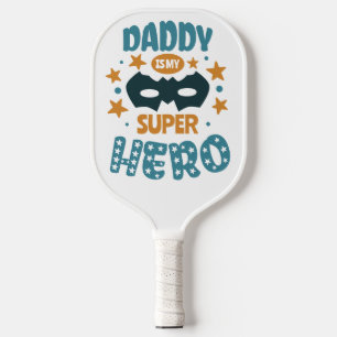 Best Daddy Ever  Pickleball Paddle