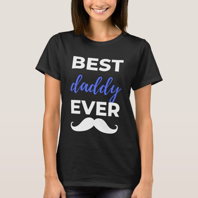 Best Daddy Ever T-Shirt (Front)