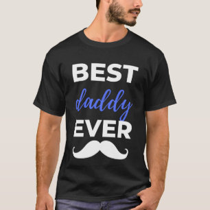 Best Daddy Ever T-Shirt