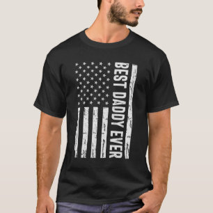 Best Daddy Ever US American Flag Funny Fathers Day T-Shirt