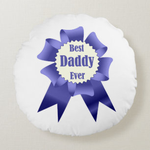 Best Daddy Ever winner award ribbon for Father Round Cushion