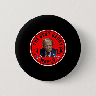 Best Daddy In The World Funny Trump 6 Cm Round Badge