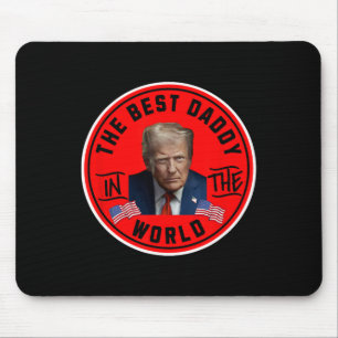 Best Daddy In The World Funny Trump Mouse Pad
