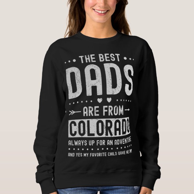 Best Dads Are from Colorado Saying Sweatshirt (Front)
